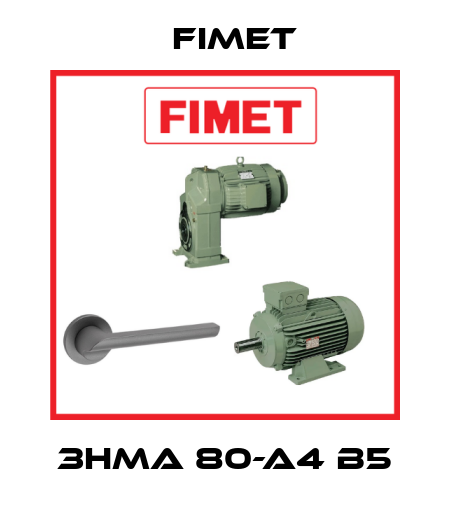 3HMA 80-A4 B5 Fimet