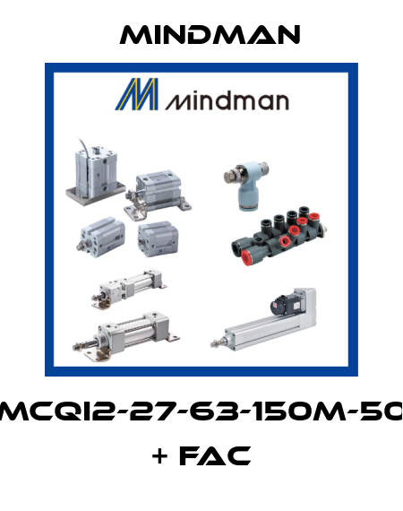 MCQI2-27-63-150M-50 + FAC Mindman