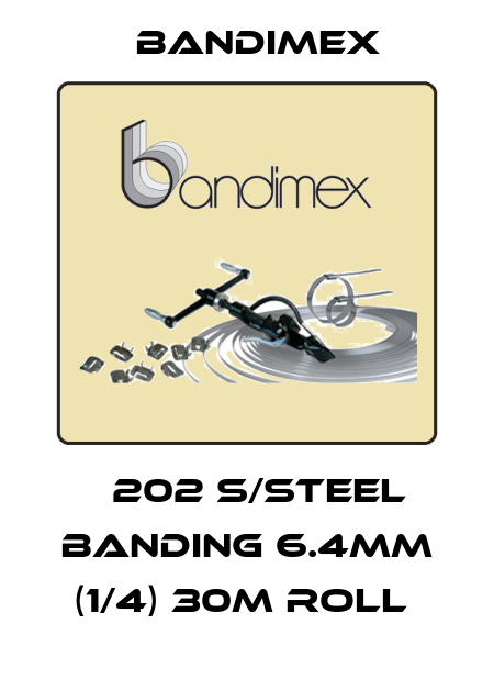 Β202 S/STEEL BANDING 6.4MM (1/4) 30M ROLL  Bandimex