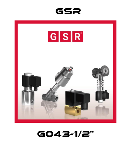 G043-1/2" GSR