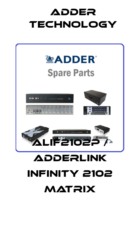 ALIF2102P / ADDERLink INFINITY 2102 Matrix Adder Technology