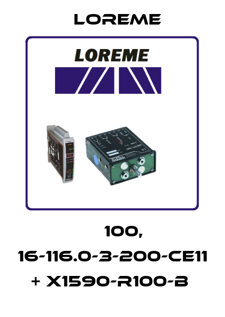 РТ100, 16-116.0-3-200-CE11 + X1590-R100-B  Loreme