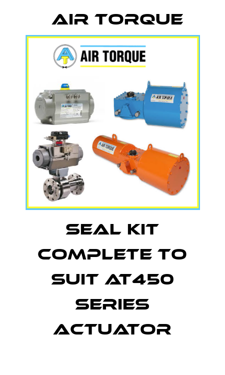 seal kit complete to suit AT450 series actuator Air Torque
