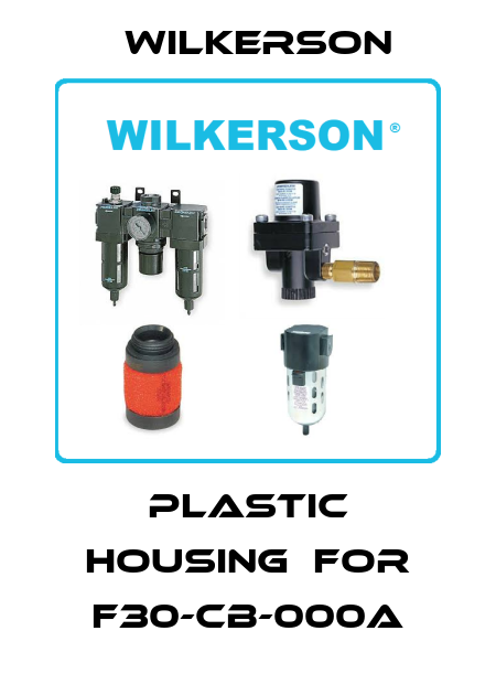 plastic housing  for F30-CB-000A Wilkerson