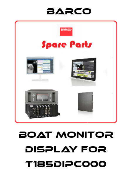 Boat Monitor Display for T185DIPC000 Barco
