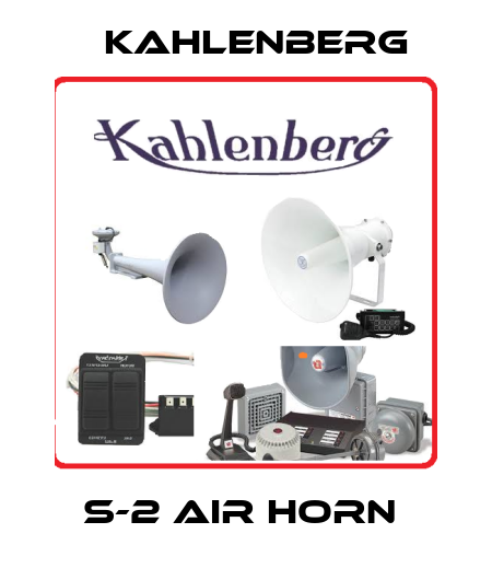 S-2 air horn  KAHLENBERG