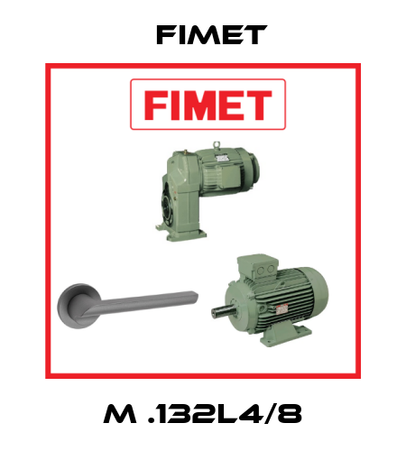 M .132L4/8 Fimet