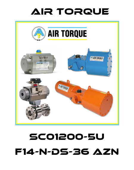 SC01200-5U F14-N-DS-36 AZN Air Torque