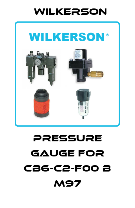pressure gauge for CB6-C2-F00 B M97 Wilkerson