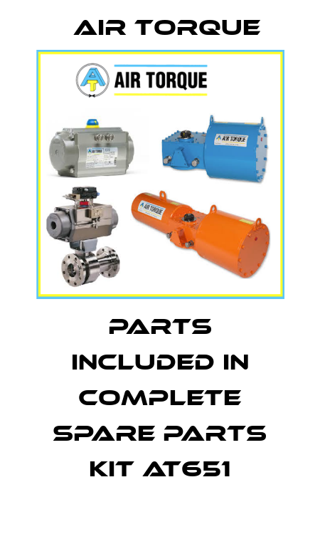 Parts Included in Complete spare parts kit AT651 Air Torque