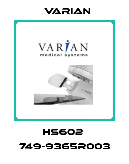HS602  749-9365R003 Varian