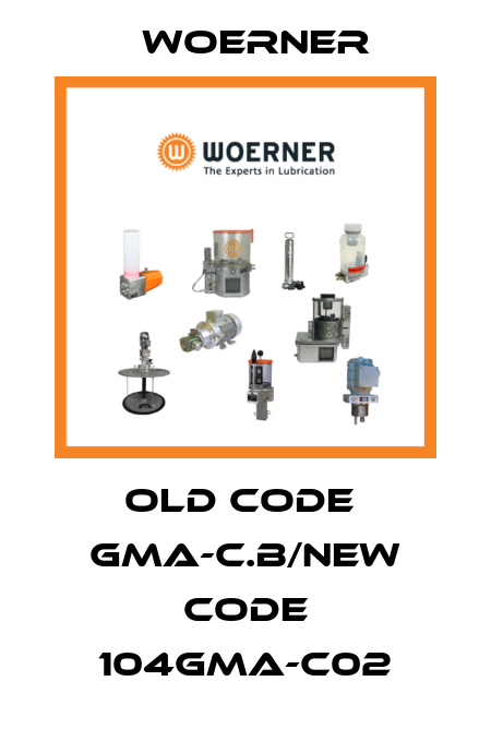 old code  GMA-C.B/new code 104GMA-C02 Woerner
