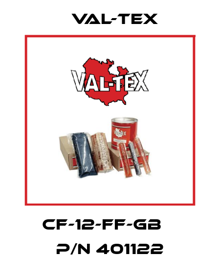 CF-12-FF-GB    P/N 401122 Val-Tex