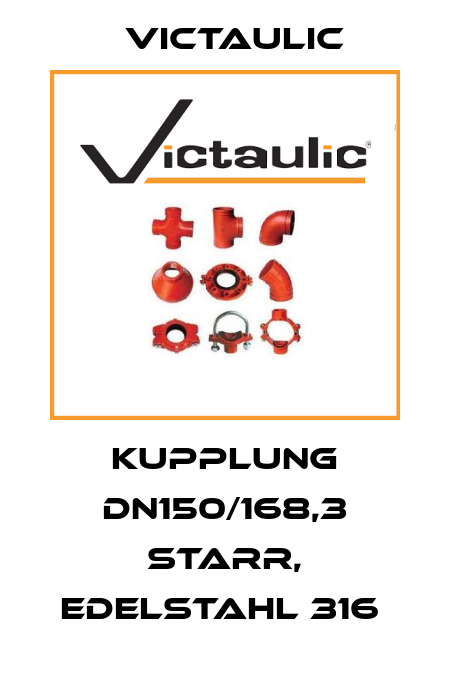 Kupplung DN150/168,3 starr, Edelstahl 316  Victaulic