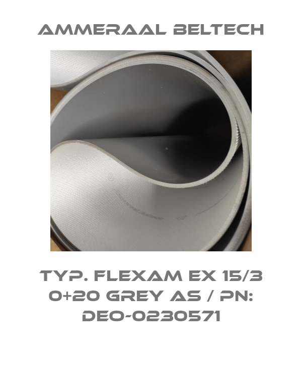Typ. Flexam EX 15/3 0+20 grey AS / PN: DEO-0230571 Ammeraal Beltech