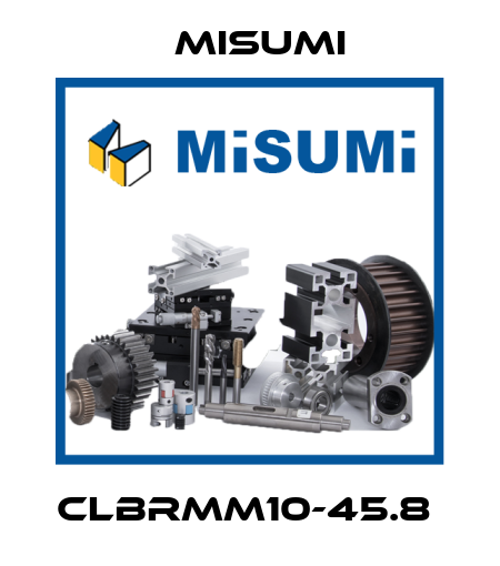 CLBRMM10-45.8  Misumi
