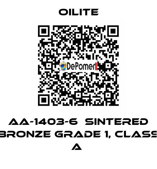 AA-1403-6  Sintered Bronze Grade 1, class A  Oilite