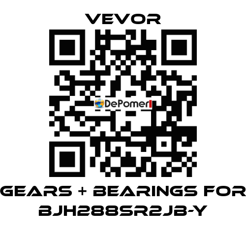 Gears + Bearings for BJH288SR2JB-Y VEVOR