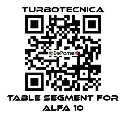 TABLE SEGMENT FOR ALFA 10 Turbotecnica