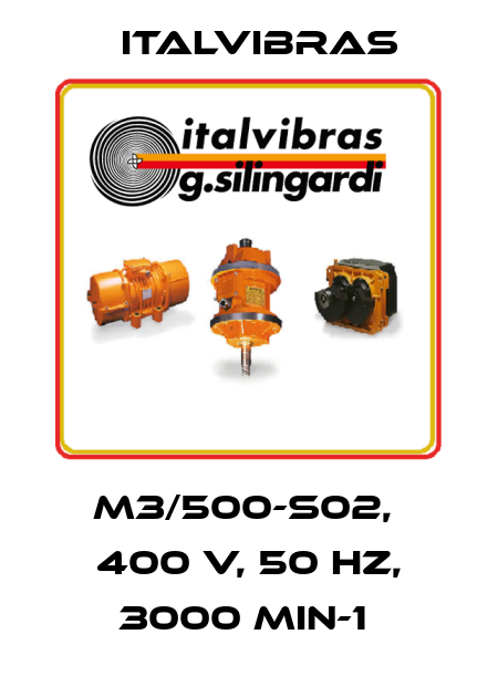 M3/500-S02,  400 V, 50 Hz, 3000 min-1  Italvibras