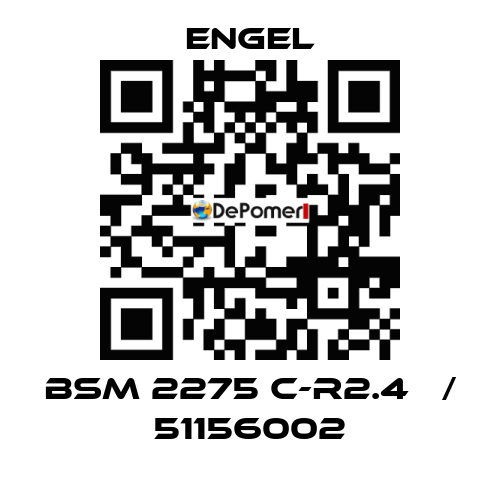 BSM 2275 C-R2.4   / 51156002 ENGEL