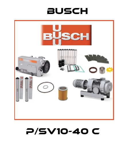 P/SV10-40 C  Busch