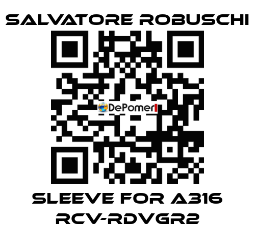 sleeve for A316 RCV-RDVGR2 SALVATORE ROBUSCHI