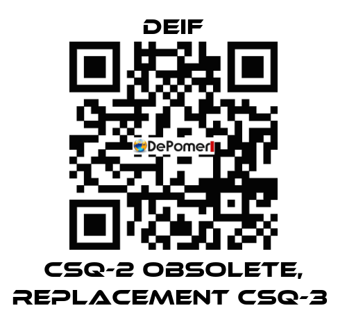 CSQ-2 OBSOLETE, REPLACEMENT CSQ-3  Deif