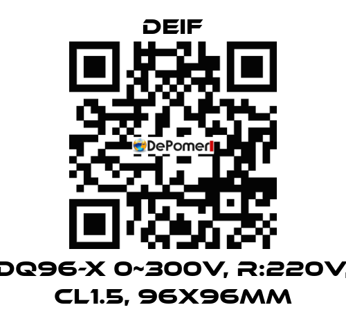 DQ96-X 0~300V, R:220V, CL1.5, 96X96MM Deif