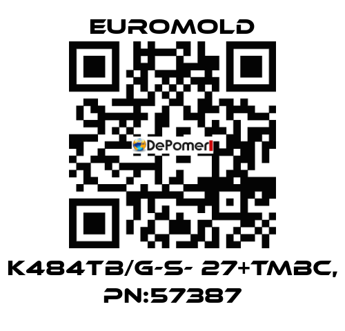 K484TB/G-S- 27+TMBC, PN:57387 EUROMOLD