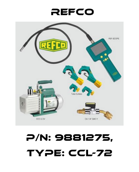 P/N: 9881275, Type: CCL-72 Refco