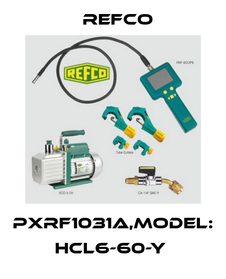 PXRF1031A,MODEL: HCL6-60-Y  Refco