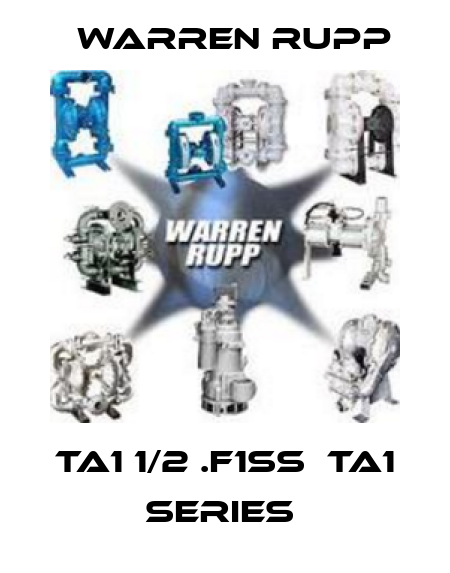 TA1 1/2 .F1SS  TA1 series  Warren Rupp
