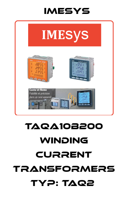 TAQA10B200 Winding current transformers Typ: TAQ2  Imesys