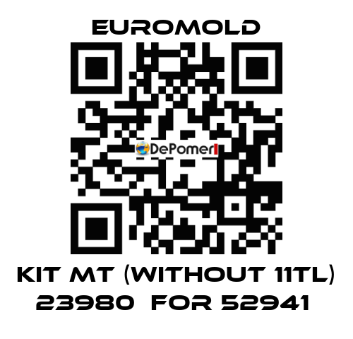 KIT MT (WITHOUT 11TL) 23980  for 52941  EUROMOLD