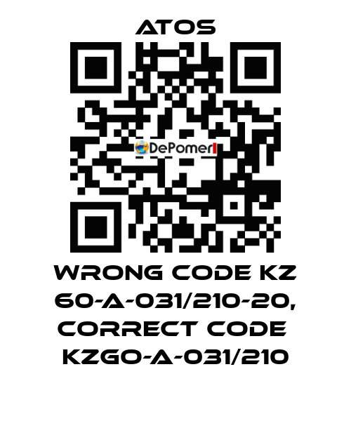 wrong code KZ 60-A-031/210-20, correct code  KZGO-A-031/210 Atos