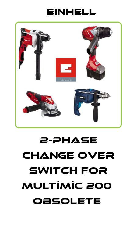 2-Phase change over switch for MULTİMİC 200  OBSOLETE  Einhell