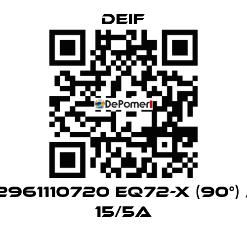 2961110720 EQ72-x (90°) / 15/5A Deif
