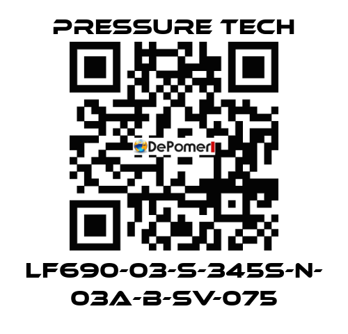 LF690-03-S-345S-N- 03A-B-SV-075 Pressure Tech