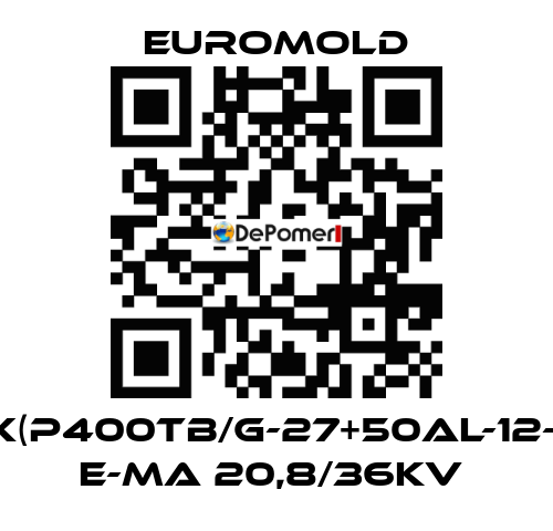 3X(P400TB/G-27+50AL-12-2) E-MA 20,8/36KV  EUROMOLD