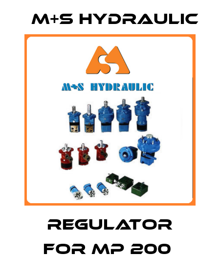 Regulator for MP 200  M+S HYDRAULIC