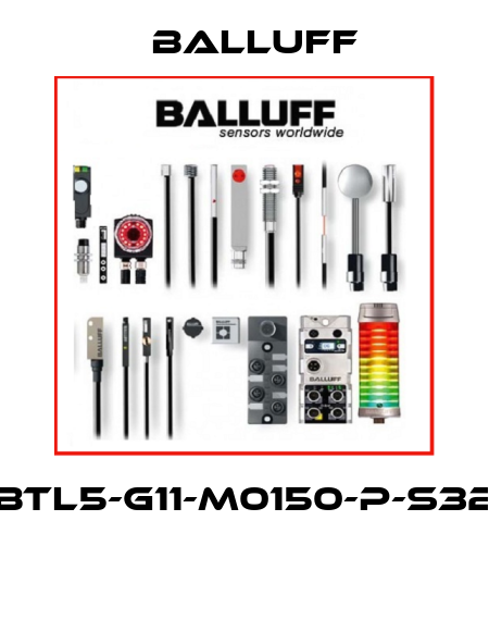 *BTL5-G11-M0150-P-S32*  Balluff