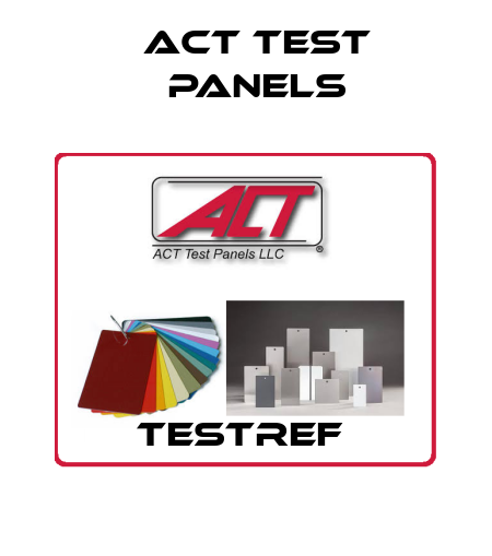 testref  Act Test Panels