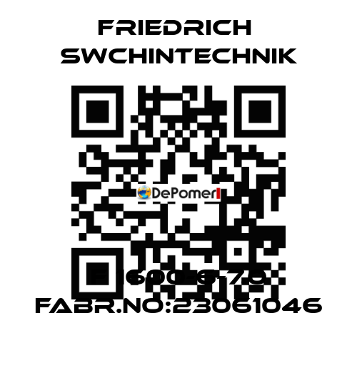 F 1600-6-7.0 FABR.NO:23061046 Friedrich  Swchintechnik