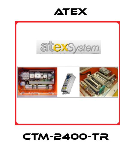 CTM-2400-TR  Atex