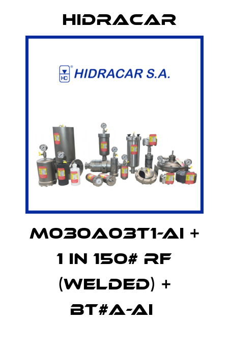 M030A03T1-AI + 1 in 150# RF (WELDED) + BT#A-AI  Hidracar