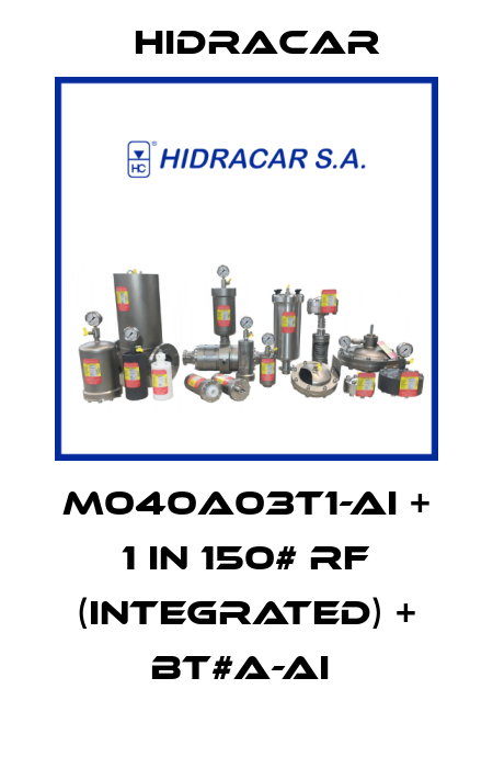 M040A03T1-AI + 1 in 150# RF (INTEGRATED) + BT#A-AI  Hidracar