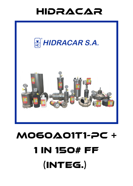 M060A01T1-PC + 1 in 150# FF (INTEG.)  Hidracar