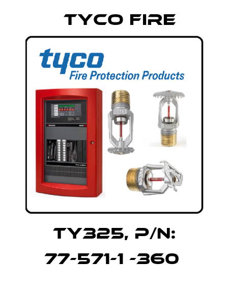 TY325, p/n: 77-571-1 -360  Tyco Fire