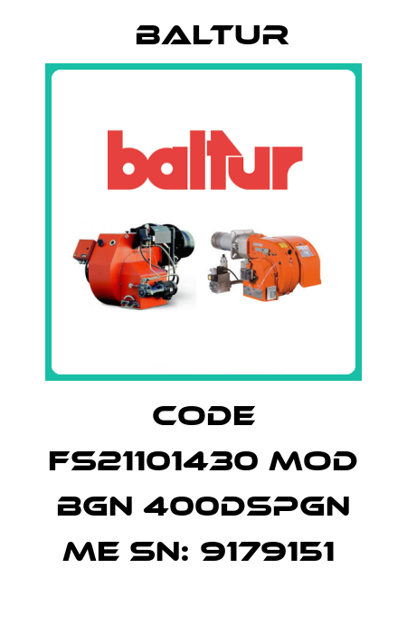 Code FS21101430 Mod BGN 400DSPGN ME SN: 9179151  Baltur